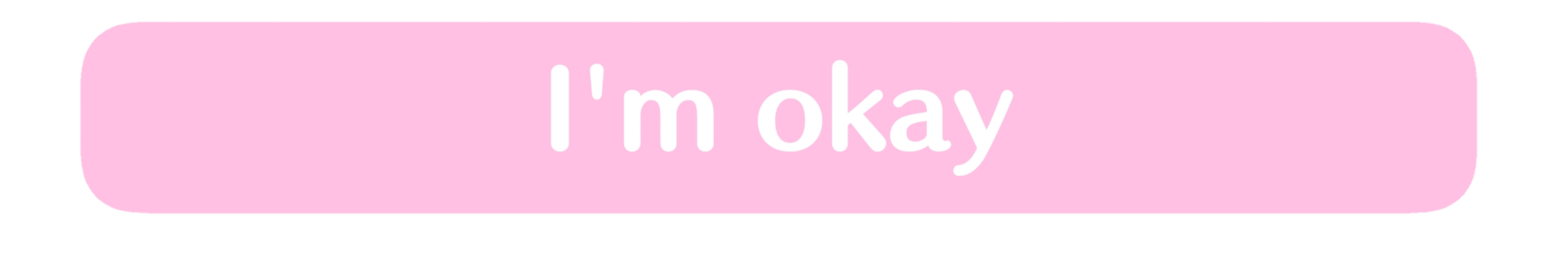 I'm okay